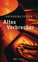 © btb verlag Cover "Alles Verbrecher" von Katharina Eyssen