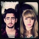 © Slow Club Duo Slow Club, UK, Albumcover