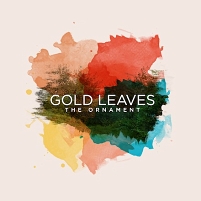 © Gold Leaves Gold Leaves Albumcover "The ornament"