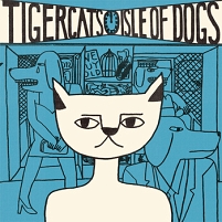 © Tigercats LP-Cover Tigercats Isle of Dogs