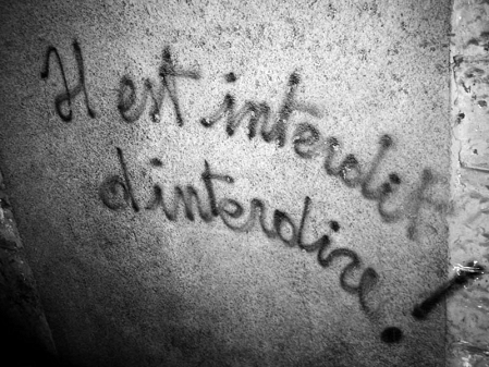 Situationist grafitti, Menton, Occitania, 2006.
("It is forbidden to forbid")