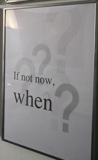 Bild auf dem "If not now, when?" steht