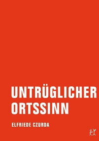 das orange cover des buches untrueglicher ortssinn von elfriede czurda