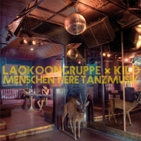 Albumcover Laokoongruppe x Kilo "Menschen Tiere Tanzmusik"