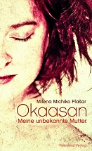 Buchcover "Okaasan - Meine unbekannte Mutter" von Milena Michiko Flasar