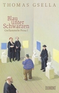 "Blau unter Schwarzen" - Thomas Gsella, Buchcover. Ein Mann mit blauem Pulli steht in einer Museumsausstellung. Alle anderen Besucher sind schwarz gekleidet.