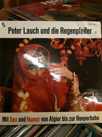 © j.unterberger Platte: "Mit Sex und Humor von Algier bis zur Reeperbahn" von Peter Lauch und die Regenpfeifer