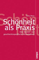 Buchcover zu "Schönheit als Praxis" von Otto Penz