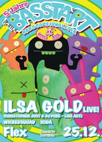 Der Flyer zum Happy-Hardcore-Club "Basstart" am 25.12.2010,  bei dem Ilsa Gold live auftreten. Er ist bunt gestaltet, in der Mitte sind mehrere "Ugly Doll"-Figuren abgebildet.