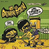 Cover zu Batman & Robin's 7" "Who The Fuck Is Superman?" auf Bachelor Records