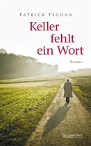 Patrick Tschan: "Keller fehlt ein Wort" Cover