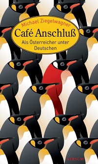 Pinguine, einer davon ist rot-weiß-rot gestreift. Buchcover von Michael Ziegelwagner - Cafe Anschluß