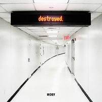 Moby Album Cover "Destroyed"