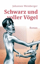 Johannes Weinberger: Schwarz und voller Vögel (Cover)