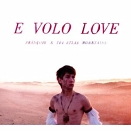 Albumcover E Volo Love Francois & Atlas Mountains