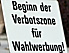 Schild mit der Aufschricht "Beginn der Verbotszone für Wahlwerbung"