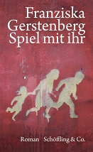 Familie rennt weg, Buchcover "Spiel mit ihr" von Franziska Gerstenberg