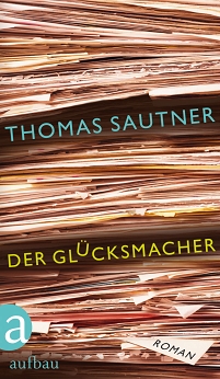 Buchcover "Der Glücksmacher" von Thomas Sautner