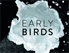 Early Birds