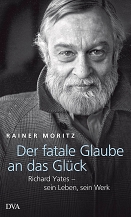 Richard Yates, Buchcover "Der fatale Glaube an das Glück" von Rainer Moritz