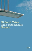 Sprungbrett, Buchcover Richard Yates "Eine gute Schule"