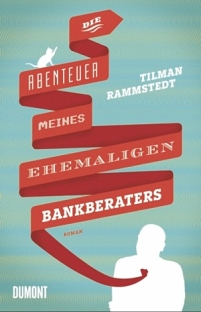 buchcover tilman ramstedt "die abenteuer meines ehemaligen bankberaters"