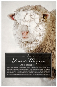 Ein Schaf mit Schnee im Gesicht, Buchcover Daniel Mezger "Land Spielen"