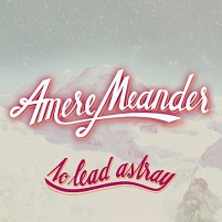 Amere Meander Albumcover "To Lead Astray"