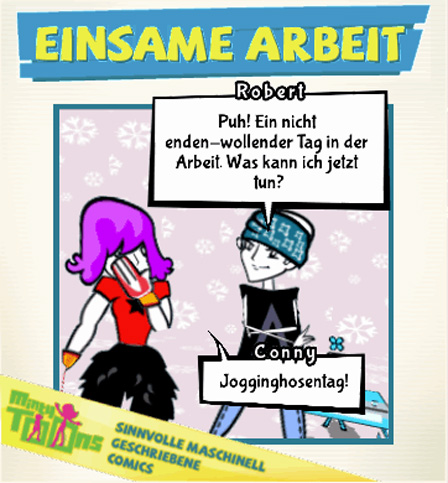 Ein Comic, in dem steht: Robert: "Puh! Ein nicht enden-wollender Tag in der Arbeit. Was kann ich jetzt tun? Conny: "Jogginghosentag!"