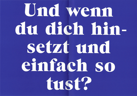 Weiße Schrift auf blauem Grund: "Und wenn du dich hinsetzt und einfach so tust?"