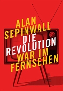 Alan Sepinwall: "Die Revolution war im Fernsehen" Buchcover