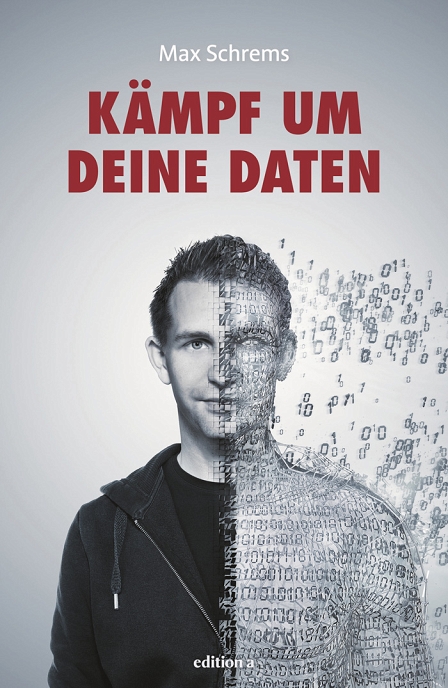 Buchcover "Kämpf um deine Daten!" - Max Schrems, zur Hälfte durchsichtig und aus Nullen und Einsen bestehend