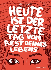 buchcover ulli lust heute ist der lete tag vom rest deines lebens