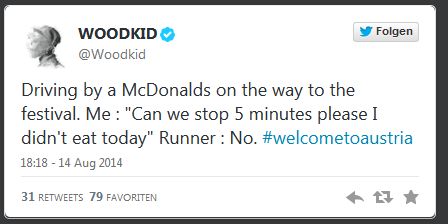 © Twitter Woodkid
Driving by a McDonalds on the way to the festival. Me : "Can we stop 5 minutes please I didn't eat today" Runner : No. #welcometoaustria