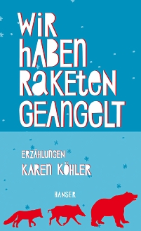 Karen Köhler hat das Cover zu ihrem Kurzgeschichtenband selber gestaltet mit schablonenhaften Tieren