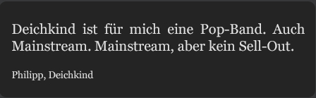 deichkind ist für mich eine pop-band. auch mainstream. mainstream, aber kein sell-out.