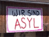 "Wir sind Asyl"