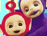 Teletubbies
