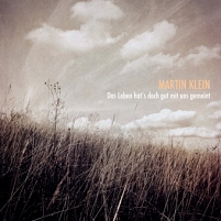 Albumcover Martin Klein "Das Leben hat's doch gut mit uns gemeint"
